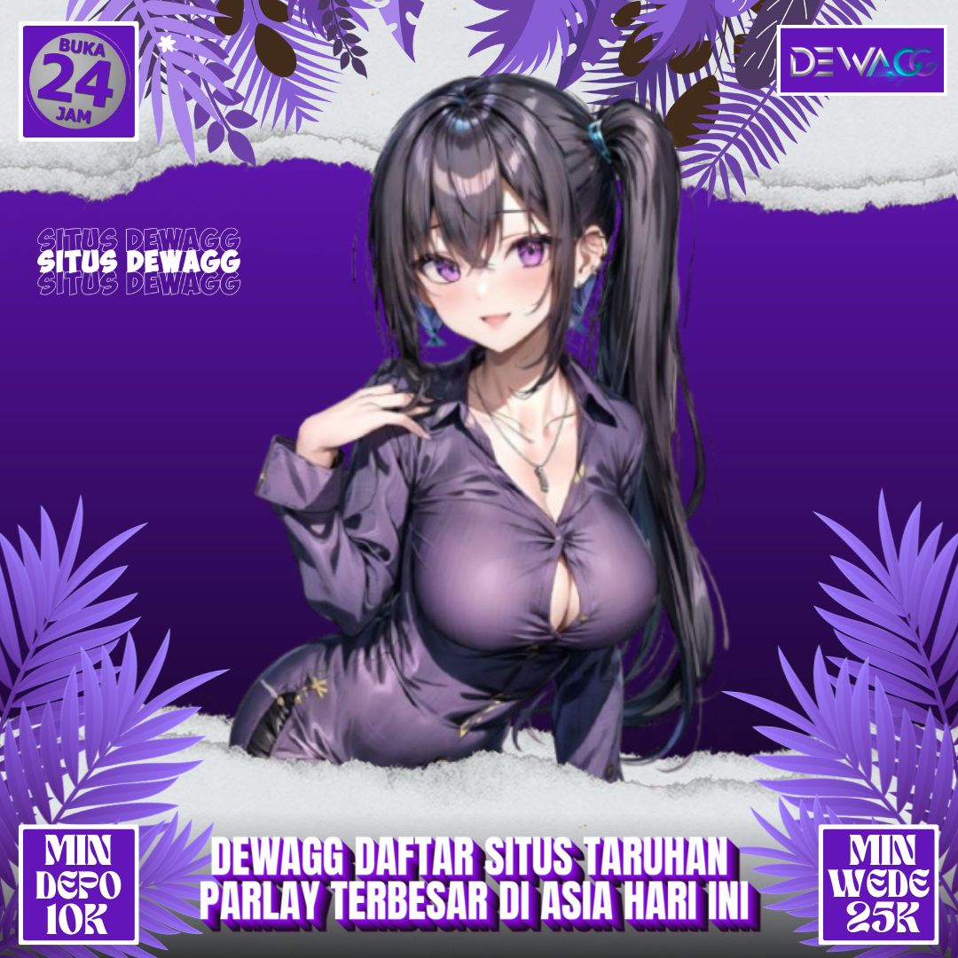  DewaGG ~ Daftar Situs Taruhan Parlay Terbesar di Asia Hari Ini